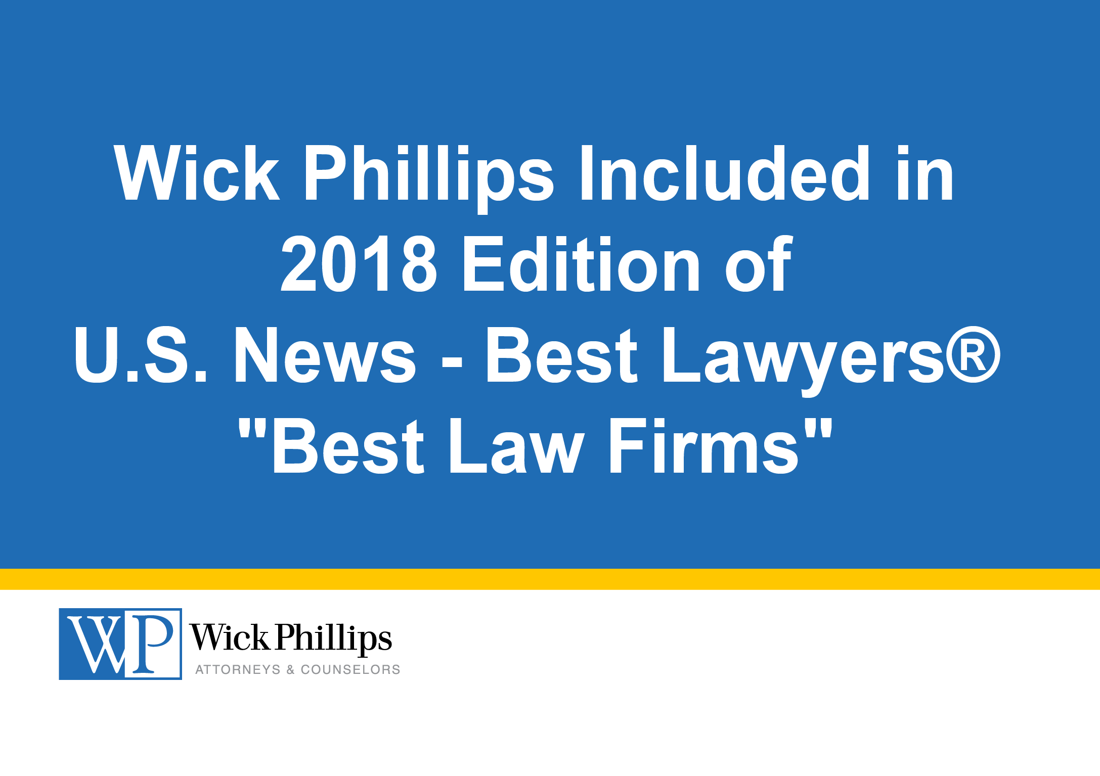 Wick Phillips Included In 2018 Edition Of Us News Best Lawyers® Best Law Firms Austin 8294